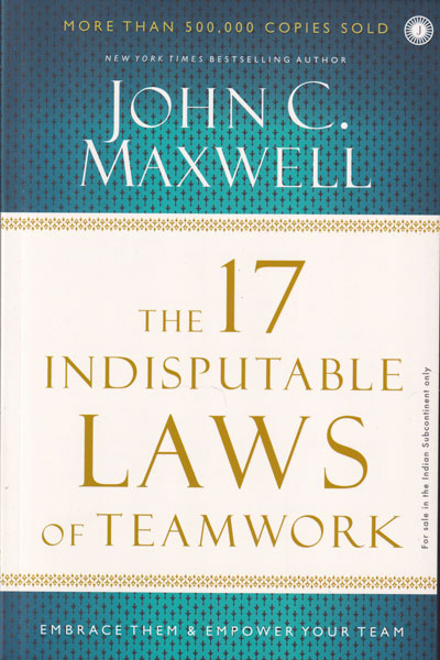 The 17 Indisputable Laws of Teamwork