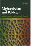 Afghanistan and Pakistan Conflict Extremism and Resistance to Modernity