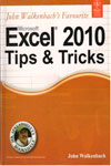 John Walkenbachs Favourite Microsoft Excel 2010 Tips and Tricks