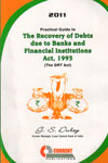 Practical Guide to The Recovery of Debts Due to Banks and Financial Institutions Act 1993 (The DRT Act)