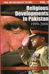 Religious Development in Pakistan 1999-2008 The Musharraf Years Vol II