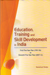 Education Training and Skill Development in India First Five Year Plan (1951-56) to Eleventh Five Year Plan (2007-12)