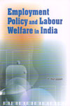 Employment Policy and Labour Welfare in India