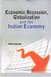 Economic Recession Globalization and the Indian Economy