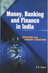 Money Banking and Finance in India Evolution and Present Structure