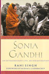 Sonia Gandhi An Extraordinary Life an Indian Destiny