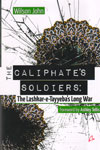 The Caliphates Soliders The Lashkar-e-Tayyebas Long War