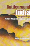 Battleground India Prognosis Of Hindu Muslim Exclusivism