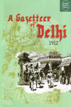 A Gazetteer of Delhi 1912