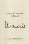 Nelson Mandela By Himself the Authorised Book of Quotations