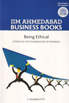 IIM Ahmedabad Business Books Being Ethical Ethics as the Foundation of Business