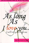 As Long As I Love You I Will Let You Hurt Me