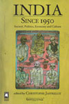 India Since 1950 Society Politics Economy and Culture