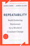 Repeatbility Build Enduring Businesses for a World of Constant Change