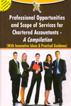 Professional Oppurtunities and Scope of Services for Chartered Accountants A Compilation With Innovative Ideas and Practical Guidance With Free CD