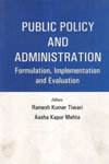 Public Policy and Administration Formulation Implementation and Evaluation