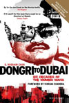 Dongri To Dubai Six Decades of The Mumbai Mafia