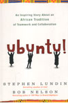 Ubuntu an Inspiring Story about an African Tradition of Teamwork and Collaboration