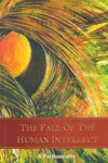 The Fall of the Human Intellect