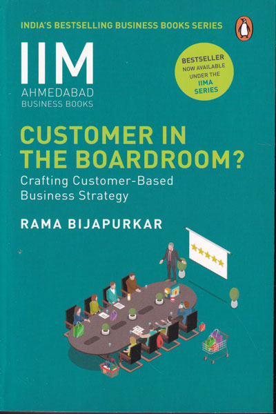 Customer in the Boardroom Crafting Customer Based Business Strategy