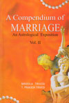 A Compendium of Marriage An Astrological Exposition In 2 Vols