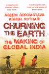 Churning The Earth The Making of Global India