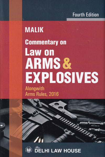 Commentary on Law on Arms and Explosive Alongwith Arms Rules 2016 