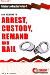 Law Relating to Arrest Custody Remand and Bail Criminal law Practice Series 1