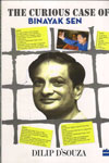 The Curious Case of Binayak Sen