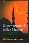 Empowerment Of Indian Muslims Perspectives Planning And Road Ahead