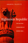 Righteous Republic The Political Foundations of Modern India
