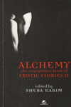 Alchemy The Tranquebar book of Erotic Stories II