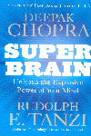 Super Brain Unleash the Explosive Power of Your Mind