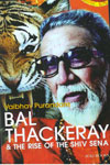Bal Thackeray and The Rise of the Sena
