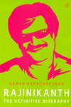 Rajinikanth The Definitive Biography