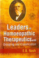 Leaders in Homoeopathic Therapeutics With Grouping and Classification 