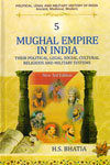 Mughal Empire in India Their Political Legal Social Cultural Religious and Military Systems Vol 5