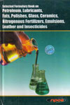 Selected Formulary Book on Petroleum Lubricants Fats Polishes Glass Ceramics Nitrogenous Fertilizers Emulsions Leather and Insecticides