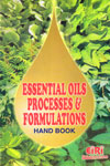 Essential Oils Processes and Formulations Handbook