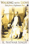 Walking With Lions Tales From A Diplomatic Past
