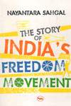 The Story of Indias Freedom Movement