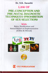 Law of Pre Conception and Pre Natal Diagnostic Techniques (Prohibition of Sex Selection) With Rules Notifications and Annual Report on Implementation