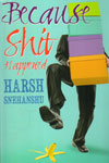 Because Shit Happend