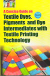 A Concise Guide on Textile Dyes Pigments and Dye Intermediates With Textile Printing Technology