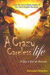 A Crazy Careless Life