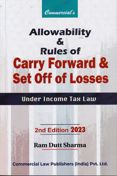 Allowability and Rules of Carry Forward and Set off of Losses under Income Tax Law