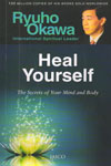 Heal Yourself The Secrets of Your Mind and Body