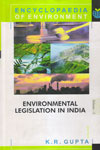 Encyclopaedia of Environment Environmental Legislation in India Vol 5