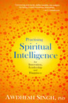Practising Spiritual Intelligence for Innovation Leadership and Happiness