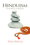 Hinduism From Maya to Moksha